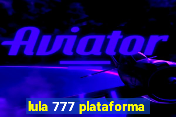 lula 777 plataforma